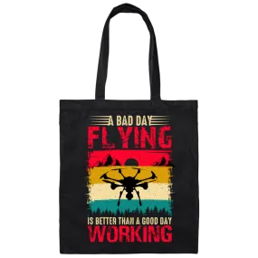 A Bad Day Flying Is Better Than A Good Day Working, Retro Drone, Retro Flying Canvas Tote Bag