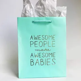 Awesome People Make Awesome Babies Gift Bag