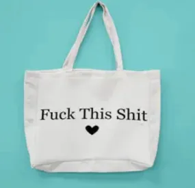 FUCK THIS SHIT OVERSIZED TOTE BAG